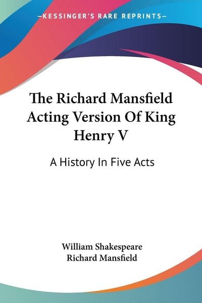 Produktbild: The Richard Mansfield Acting Version Of King Henry V