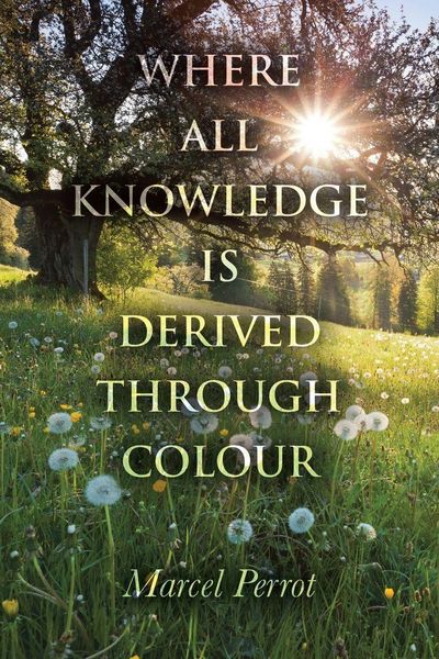 Produktbild: Where All Knowledge Is Derived Through Colour
