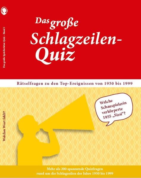 Das große Schlagzeilen-Quiz. Rätselfragen zu den Top-Ereignissen von 1950 bis 1999