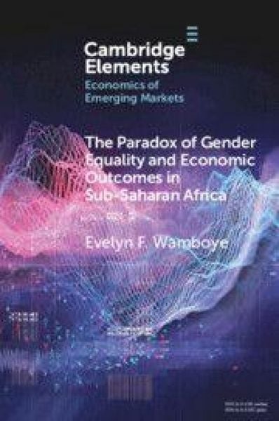 Produktbild: The Paradox of Gender Equality and Economic Outcomes in Sub-Saharan Africa