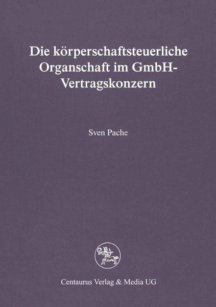 Produktbild: Die k&ouml;rperschaftsteuerliche Organschaft im GmbH-Vertragskonzern
