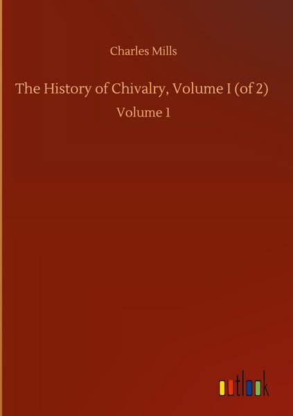 Produktbild: The History of Chivalry, Volume I (of 2)