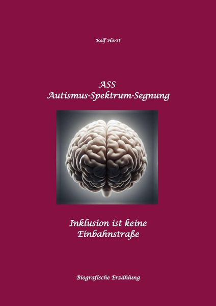 Produktbild: ASS Autismus-Spektrums-Segnung - Asperger-Syndrom, Sucht, Alkoholismus, Spiritualit&auml;t, Buddhismus, Mobbing, Ausgrenzung, Missbrauch, Zen, Mieter, Verm