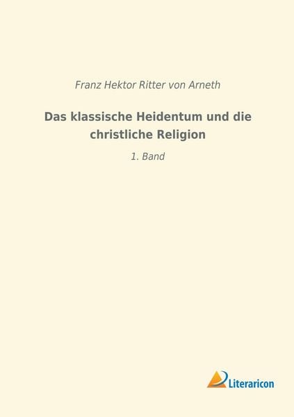 Produktbild: Das klassische Heidentum und die christliche Religion