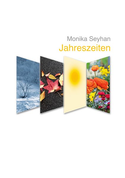 Jahreszeiten, Taschenbuch von Monika Seyhan, BoD – Books on Demand, 9783756855063