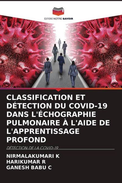 Produktbild: CLASSIFICATION ET D&Eacute;TECTION DU COVID-19 DANS L'&Eacute;CHOGRAPHIE PULMONAIRE &Agrave; L'AIDE DE L'APPRENTISSAGE PROFOND