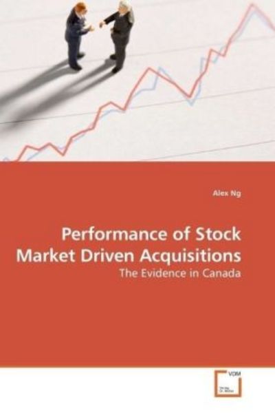 Ng, A: Performance of Stock Market Driven Acquisitions, Taschenbuch von Alex Ng, VDM, 9783639136852
