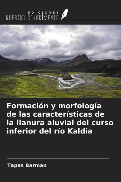 Produktbild: Formaci&oacute;n y morfolog&iacute;a de las caracter&iacute;sticas de la llanura aluvial del curso inferior del r&iacute;o Kaldia