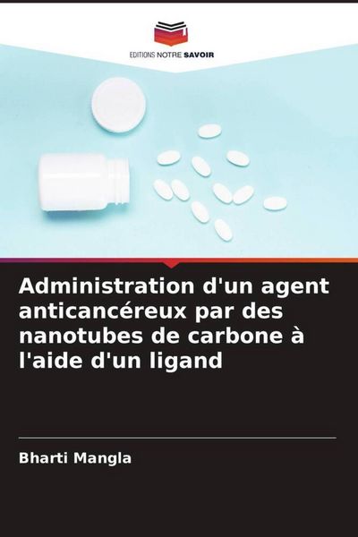 Produktbild: Administration d'un agent anticanc&eacute;reux par des nanotubes de carbone &agrave; l'aide d'un ligand