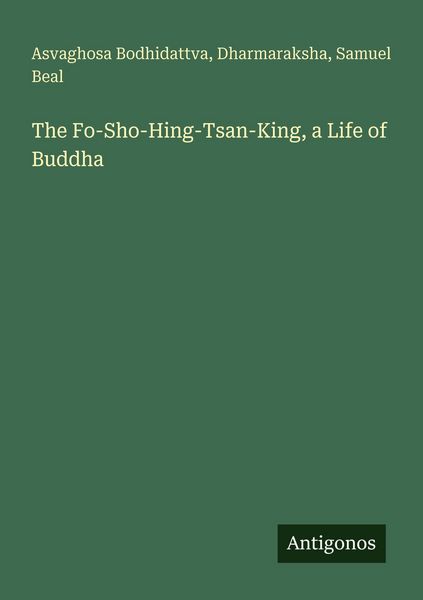 Produktbild: The Fo-Sho-Hing-Tsan-King, a Life of Buddha