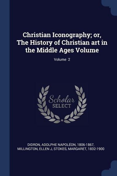 Produktbild: Christian Iconography; or, The History of Christian art in the Middle Ages Volume; Volume 2