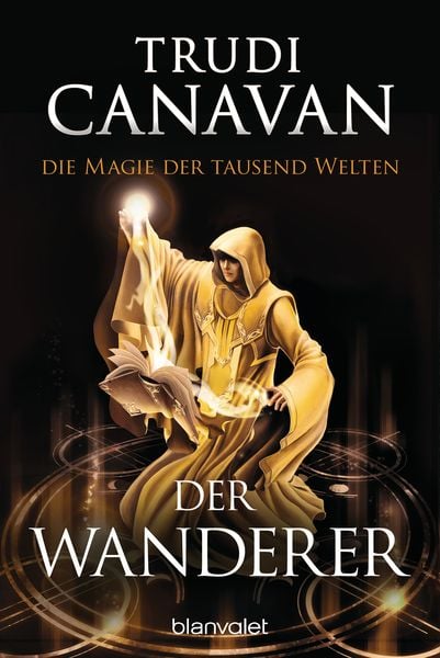 Die Magie der tausend Welten - Der Wanderer, Taschenbuch von Trudi Canavan, Blanvalet, 2710001481712