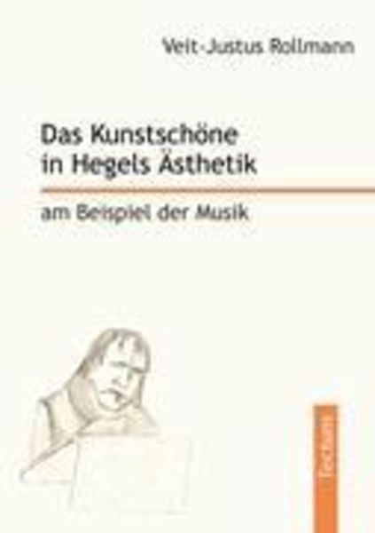 Rollmann, V: Kunstschöne in Hegels Ästhetik am Beispiel der, Taschenbuch von Veit-Justus Rollmann, Tectum, 9783828889217