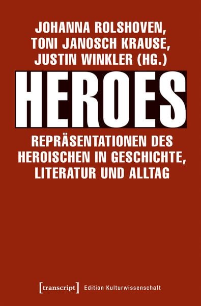 Produktbild: Heroes &ndash; Repr&auml;sentationen des Heroischen in Geschichte, Literatur und Alltag