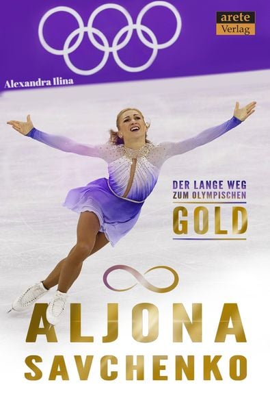 Aljona Savchenko, Gebundene Ausgabe von Alexandra Ilina,Aljona Savchenko, Arete Verlag, 978-3-96423-031-7