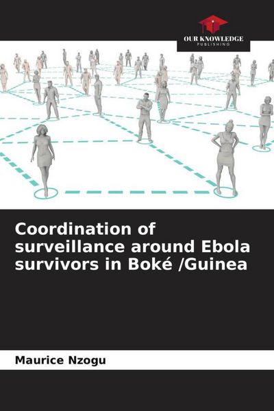 Produktbild: Coordination of surveillance around Ebola survivors in Bok&eacute; /Guinea
