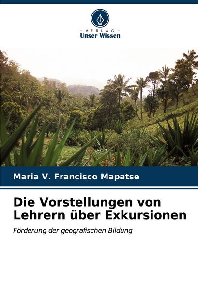 Produktbild: Die Vorstellungen von Lehrern &uuml;ber Exkursionen