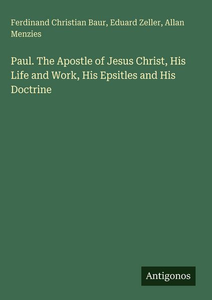 Produktbild: Paul. The Apostle of Jesus Christ, His Life and Work, His Epsitles and His Doctrine