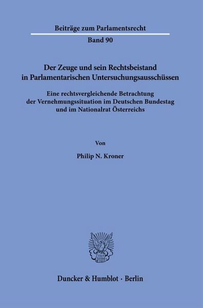 Produktbild: Der Zeuge und sein Rechtsbeistand in Parlamentarischen Untersuchungsaussch&uuml;ssen