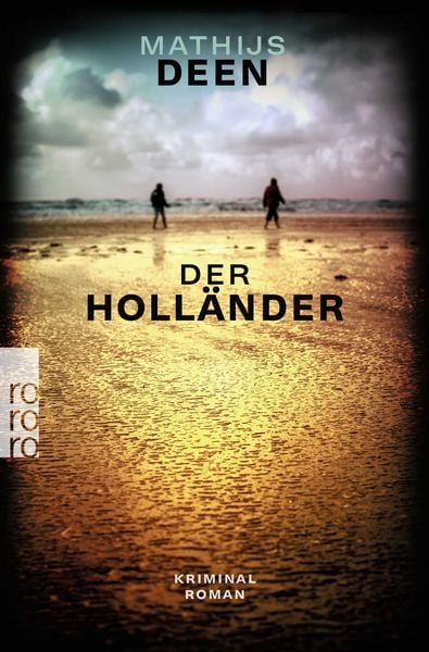 Der Holländer, Taschenbuch von Mathijs Deen, Rowohlt Taschenbuch
