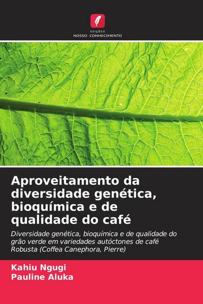 Produktbild: Aproveitamento da diversidade gen&eacute;tica, bioqu&iacute;mica e de qualidade do caf&eacute;