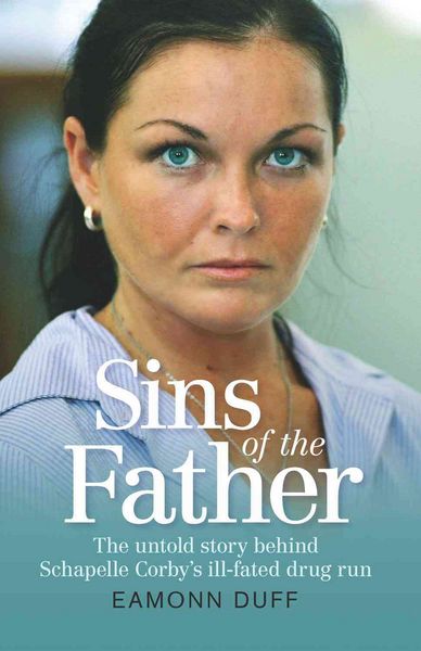 Produktbild: Sins of the Father: The Untold Story Behind Schapelle Corby's Ill-Fated Drug Run