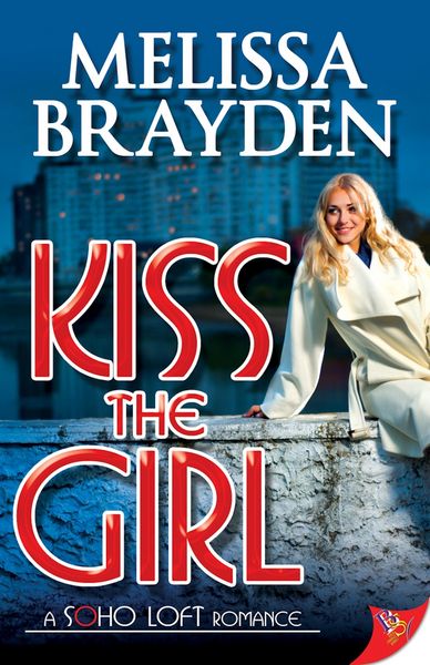 Produktbild: Kiss the Girl (Soho Loft Romances, #1)
