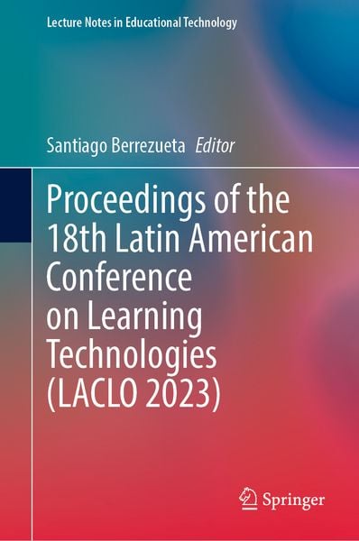 Produktbild: Proceedings of the 18th Latin American Conference on Learning Technologies (LACLO 2023)