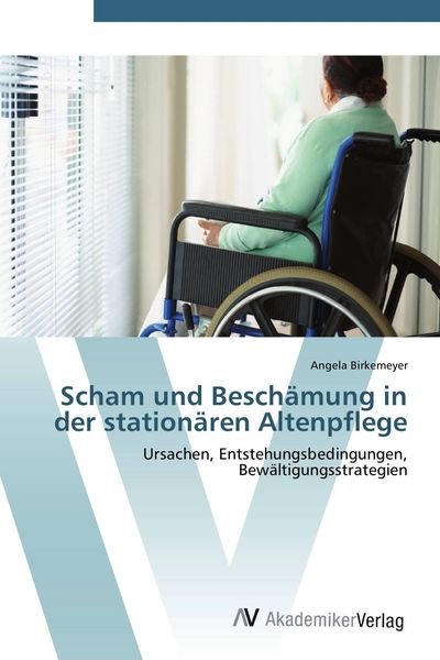 Produktbild: Scham und Besch&auml;mung in der station&auml;ren Altenpflege