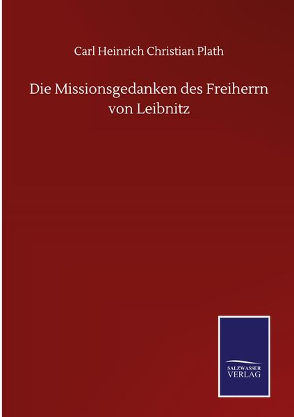 Produktbild: Die Missionsgedanken des Freiherrn von Leibnitz