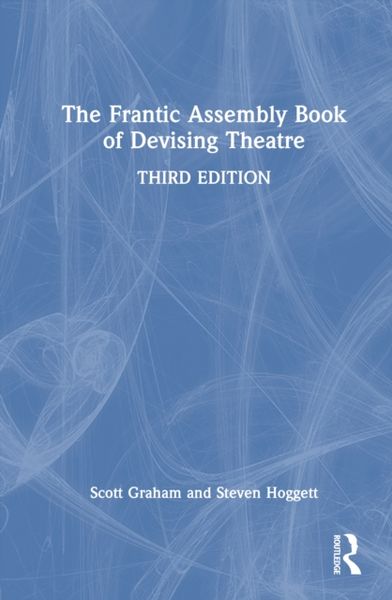Produktbild: Graham, S: Frantic Assembly Book of Devising Theatre