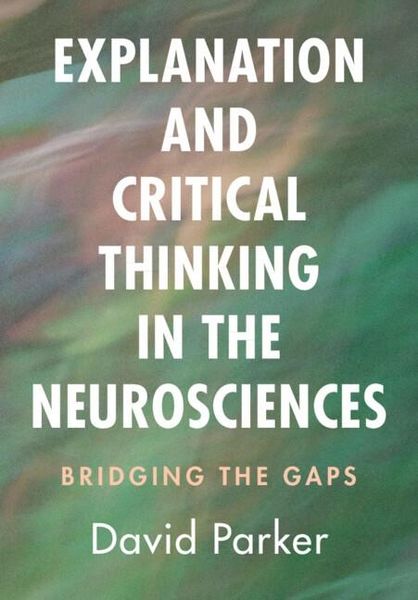 Produktbild: Explanation and Critical Thinking in the Neurosciences