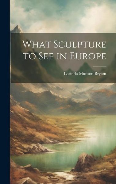 Produktbild: What Sculpture to See in Europe