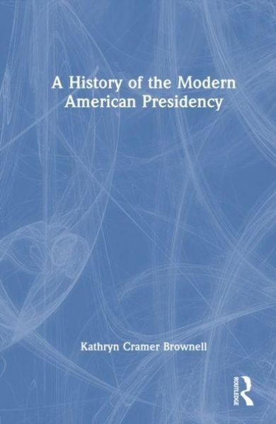 Produktbild: A History of the Modern American Presidency