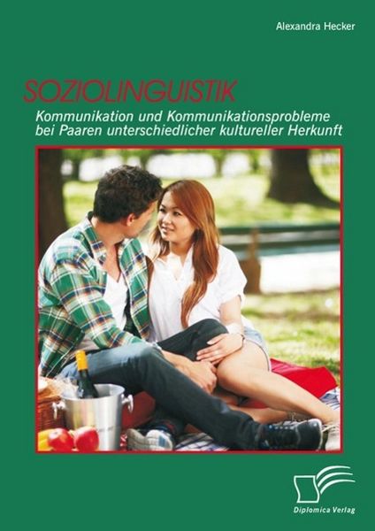 Produktbild: Soziolinguistik: Kommunikation und Kommunikationsprobleme bei Paaren unterschiedlicher kultureller Herkunft