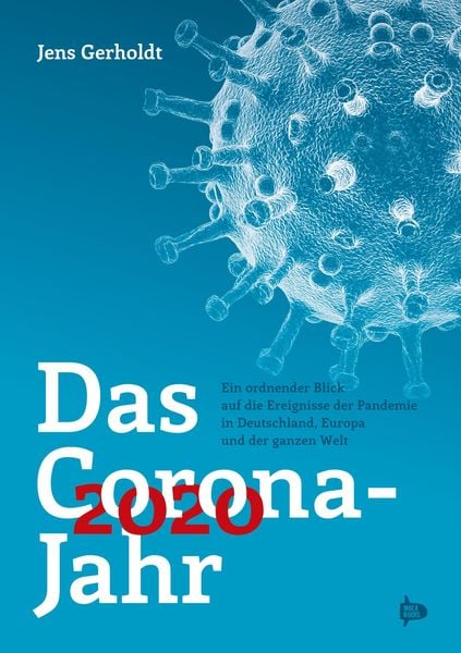 Das Corona-Jahr 2020, Taschenbuch von Jens Gerholdt, BoD - Books on Demand, 9783982316703