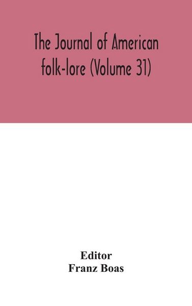 Produktbild: The Journal Of American Folk-Lore (Volume 31)