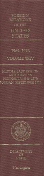 Produktbild: Foreign Relations of the United States, 1969-1976, Volume XXIV: Middle East Region and Arabian Peninsula. 1969-1972; Jordan, September 1970