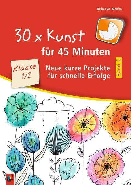 Produktbild: 30 x Kunst f&uuml;r 45 Minuten - Band 2 Klasse 1/2