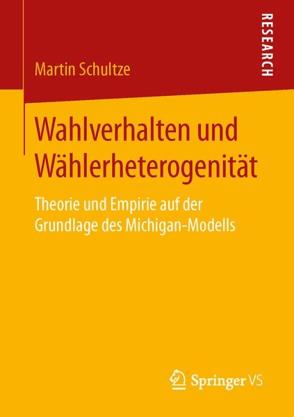 Wahlverhalten und Wählerheterogenität, Taschenbuch von Martin Schultze, Springer Fachmedien Wiesbaden GmbH, 9783658129439