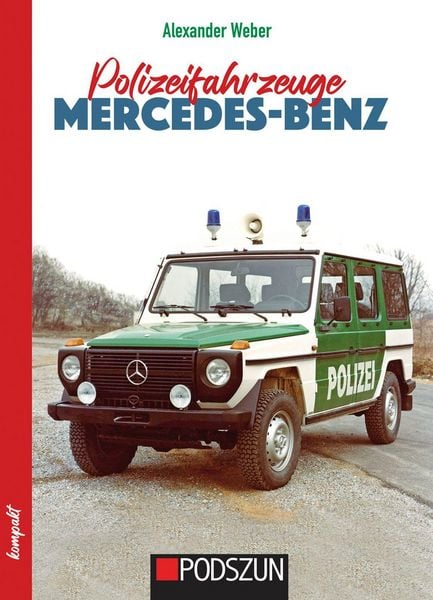 Polizeifahrzeuge Mercedes-Benz, Taschenbuch von Alexander Weber, Podszun, 978-3-7516-1195-4