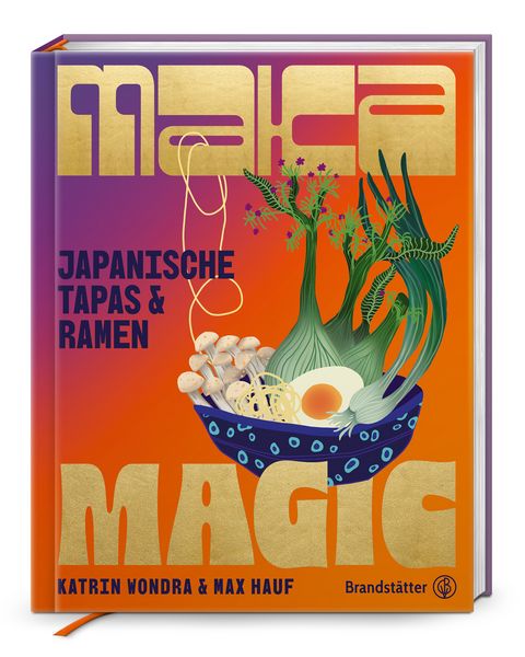 Maka Magic, Gebundene Ausgabe von Katrin Wondra , Max Hauf, Brandstätter Verlag, 9783710609749
