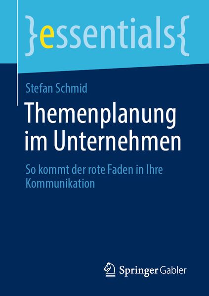 Themenplanung im Unternehmen, Taschenbuch von Prof. Dr. Stefan Schmid, Springer Fachmedien Wiesbaden GmbH, 9783658300609