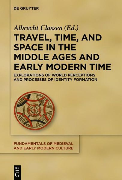 Produktbild: Travel, Time, and Space in the Middle Ages and Early Modern Time