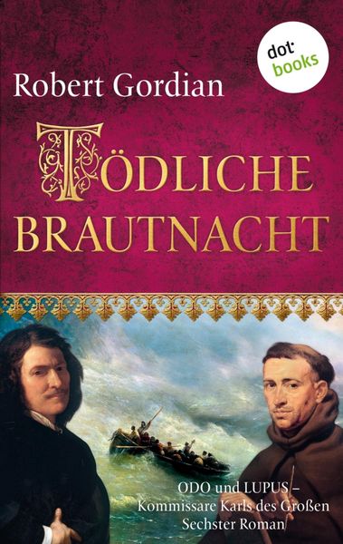 Produktbild: T&ouml;dliche Brautnacht: Odo und Lupus, Kommissare Karls des Gro&szlig;en - Sechster Roman