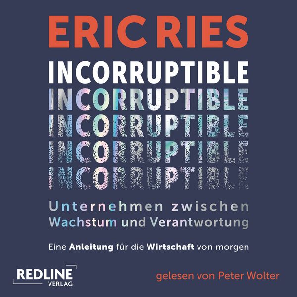 Produktbild: Incorruptible &ndash; Unternehmen zwischen Wachstum und Verantwortung