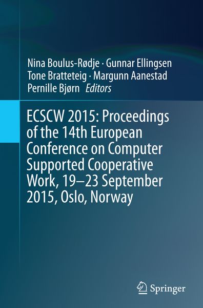 Produktbild: ECSCW 2015: Proceedings of the 14th European Conference on Computer Supported Cooperative Work, 19-23 September 2015, Oslo, Norway