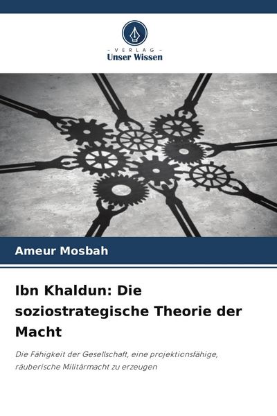 Produktbild: Ibn Khaldun: Die soziostrategische Theorie der Macht