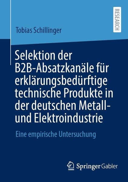 Produktbild: Selektion der B2B-Absatzkan&auml;le f&uuml;r erkl&auml;rungsbed&uuml;rftige technische Produkte in der deutschen Metall- und Elektroindustrie