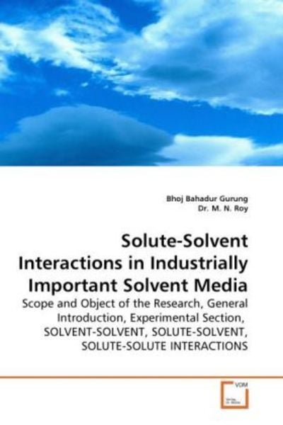 Gurung, B: Solute-Solvent Interactions in Industrially Impor, Taschenbuch von Bhoj Bahadur Gurung , M. N. Roy, VDM, 9783639228441